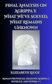 Final Analysis on Agrippa I: What We've Solved, What Remains Unknown (Roman Provincial Shadows: Agrippa I, Intrigue, and Power, #7) (eBook, ePUB) Final Analysis on Agrippa I: What We've Solved, What Remains Unknown (Roman Provincial Shadows: Agrippa I, Intrigue, and Power, #7) (eBook, ePUB)