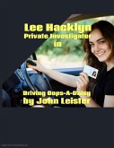 Lee Hacklyn Private Investigator in Driving Oops-a-Daisy (eBook, ePUB) Lee Hacklyn Private Investigator in Driving Oops-a-Daisy (eBook, ePUB)