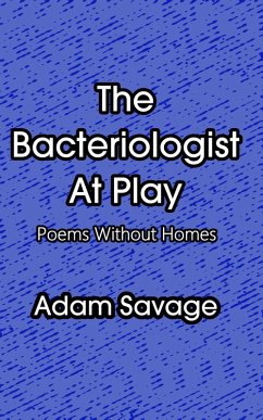 Cover The Bacteriologist At Play: Poems Without Homes (eBook, ePUB)