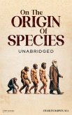Charles Darwin's On the Origin of Species - Unabridged (eBook, ePUB) Charles Darwin's On the Origin of Species - Unabridged (eBook, ePUB)