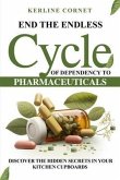 End the Endless Cycle of Dependency to Pharmaceuticals (eBook, ePUB)