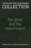 The Aliens & the False Prophet (Tales of the Shepherd Collection, #2) (eBook, ePUB) The Aliens & the False Prophet (Tales of the Shepherd Collection, #2) (eBook, ePUB)