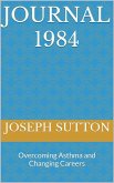 Journal 1984: Overcoming Asthma and Changing Careers (eBook, ePUB) Journal 1984: Overcoming Asthma and Changing Careers (eBook, ePUB)