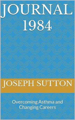 Cover Journal 1984: Overcoming Asthma and Changing Careers (eBook, ePUB)