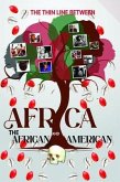 The Thin Line between Africa and African American (eBook, ePUB) The Thin Line between Africa and African American (eBook, ePUB)