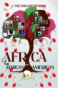 The Thin Line between Africa and African American (eBook, ePUB) - Headworld, K-E The Thin Line between Africa and African American (eBook, ePUB) - Headworld, K-E