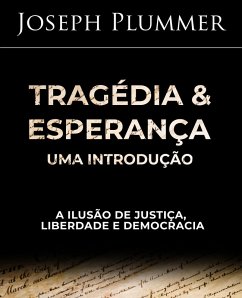 Cover Tragédia e Esperança: Uma Introdução - A Ilusão de Justiça, Liberdade e Democracia (eBook, ePUB)