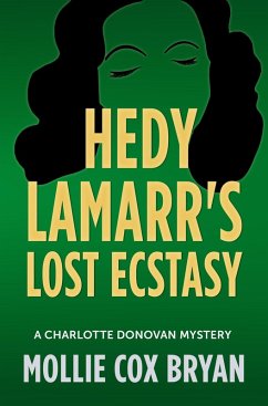 Cover Hedy Lamarr's Lost Ecstasy (Charlotte Donovan Mysteries, #3) (eBook, ePUB)
