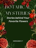 Botanical Mysteries: Stories behind Your Favorite Flowers (eBook, ePUB)