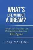 What's Life Without a Dream? (eBook, ePUB)