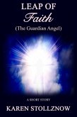 Leap of Faith (The Guardian Angel) a Short Story (eBook, ePUB) Leap of Faith (The Guardian Angel) a Short Story (eBook, ePUB)