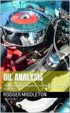 Oil Analysis: The Essential Handbook for Car Owner on Used Oil Analysis (eBook, ePUB) Oil Analysis: The Essential Handbook for Car Owner on Used Oil Analysis (eBook, ePUB)