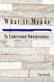 What it Means to Understand Omnipresence (eBook, ePUB) What it Means to Understand Omnipresence (eBook, ePUB)