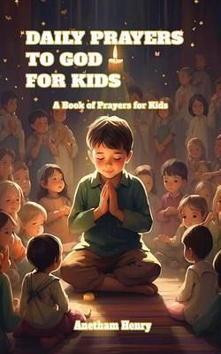 Daily Prayers to God for kids (eBook, ePUB) Daily Prayers to God for kids (eBook, ePUB)