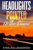 Headlights Pointed at the Dawn (eBook, ePUB) Headlights Pointed at the Dawn (eBook, ePUB)