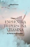 Resumen De Encuentra Tu Persona Vitamina, De Marian Rojas Estapé (eBook, ePUB)
