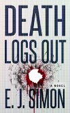 Death Logs Out (Michael Nicholas, #3) (eBook, ePUB) Death Logs Out (Michael Nicholas, #3) (eBook, ePUB)