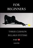 For Beginners - Three Cushion Billiard Systems - Part 2 (eBook, ePUB)