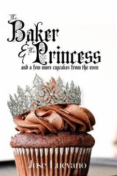 Cover The Baker & The Princess And A Few More Cupcakes From The Oven (eBook, ePUB)