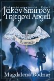 Uvek dobijeS ono Sto neceS - knjga V. - Jakov Smirnov i njegovi Angeli (You will always get what you don't want - book V -Jakov Smirnov and his Angels) (eBook, ePUB)