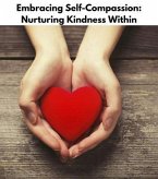Embracing Self-Compassion (eBook, ePUB)