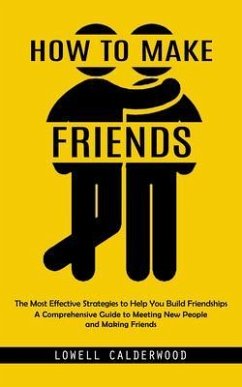 How to Make Friends (eBook, ePUB) - Calderwood, Lowell