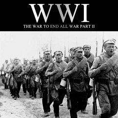 Cover WWI: The War to End all War, Part II (MP3-Download)