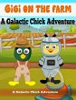 Gigi on the Farm (A Galactic Chick... - Bild 1