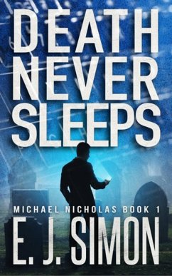 Death Never Sleeps (Michael Nicholas, #1) (eBook, ePUB) - Simon, E. J.