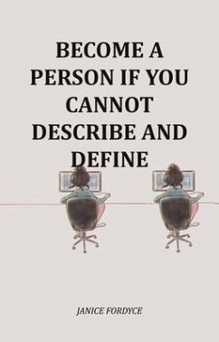 Become A Person If You Cannot Describe And Define (eBook, ePUB) - Fordyce, Janice