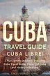 Cuba Travel Guide: Cuba Libre! 3... - Bild 1