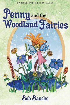 Cover Penny and the Woodland Fairies (Farmer Bob's Fairy Tales, #1) (eBook, ePUB)