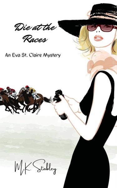 Die at the Races (Eva St. Claire Mysteries, #2) (eBook, ePUB) Die at the Races (Eva St. Claire Mysteries, #2) (eBook, ePUB)