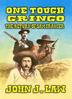 One Tough Gringo - The Return of Sam Granger (eBook, ePUB) - Law, John J.