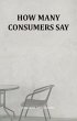 How Many Consumers Say (eBook, ePUB) - Bild 1