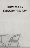 How Many Consumers Say (eBook, ePUB) How Many Consumers Say (eBook, ePUB)