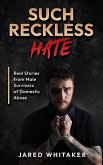 Such Reckless Hate: Real Stories from Male Survivors of Domestic Abuse (eBook, ePUB)