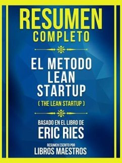 Resumen Completo - El Metodo Lean Startup (The Lean Startup) - Basado En El Libro De Eric Ries (eBook, ePUB) - Libros Maestros