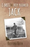 I Met the Boy Named Jack (eBook, ePUB) I Met the Boy Named Jack (eBook, ePUB)