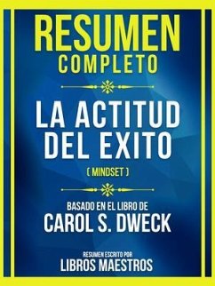 Resumen Completo - La Actitud Del Exito (Mindset) - Basado En El Libro De Carol S. Dweck (eBook, ePUB) - Libros Maestros