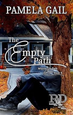 The Empty Path (Where The Path Leads, #4) (eBook, ePUB) - Gail, Pamela The Empty Path (Where The Path Leads, #4) (eBook, ePUB) - Gail, Pamela