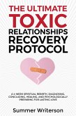 The Ultimate Toxic Relationships Recovery Protocol (eBook, ePUB) The Ultimate Toxic Relationships Recovery Protocol (eBook, ePUB)