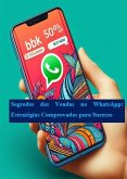 Segredos das Vendas no WhatsApp: Estratégias Comprovadas para Sucesso (eBook, ePUB) Segredos das Vendas no WhatsApp: Estratégias Comprovadas para Sucesso (eBook, ePUB)