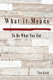 What it Means To Be What You Eat (eBook, ePUB)