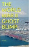 The World War II Ghost Blimp. (eBook, ePUB)