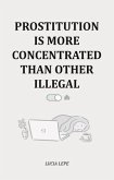 Prostitution Is More Concentrated Than Other Illegal (eBook, ePUB) Prostitution Is More Concentrated Than Other Illegal (eBook, ePUB)