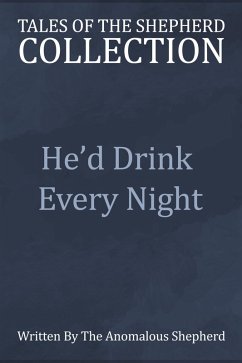 Cover He'd Drink Every Night (Tales of the Shepherd Collection, #5) (eBook, ePUB)