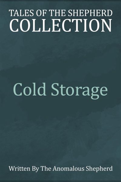 Cold Storage (Tales of the Shepherd Collection, #7) (eBook, ePUB) Cold Storage (Tales of the Shepherd Collection, #7) (eBook, ePUB)
