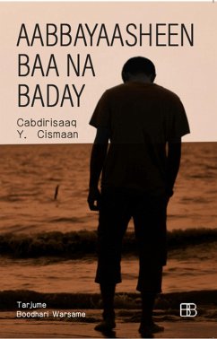 Aabbayaasheen Baa Na Baday (eBook, ePUB) - Cismaan, Cabdirisaaq Y.