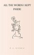 All the Words I Kept Inside (eBook,... - Bild 1